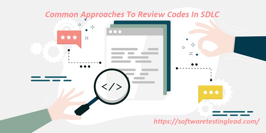 Common Approaches To Review Codes In SDLC